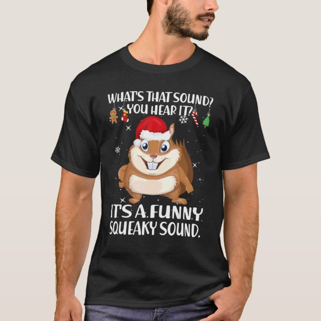 Christmas What's That Sound You Hear It Squirrel S T-Shirt (Vorderseite)