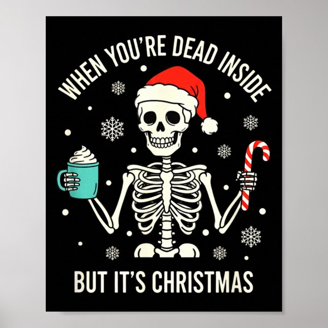 Christmas When You're Dead Inside But It's Christm Poster (Vorne)