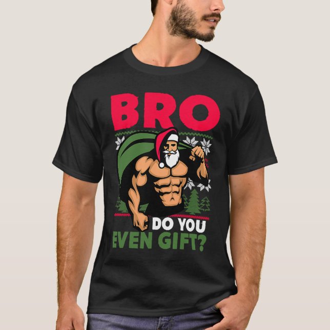 Christmas Workout Lifting Santa Claus Bro Do You E T-Shirt (Vorderseite)
