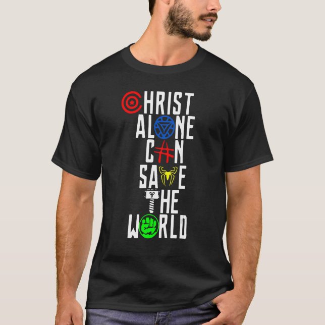 Christus allein kann die Welt Gerettet haben T-Shirt (Vorderseite)