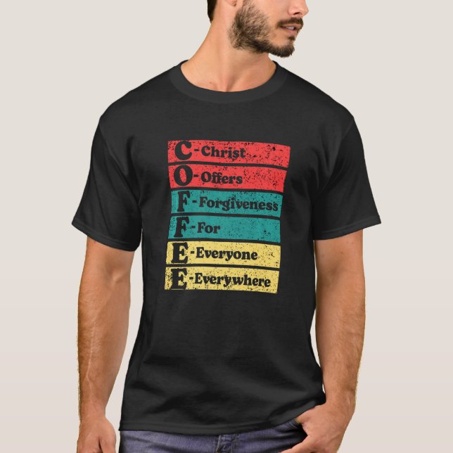 Christus bietet Verzeihung für jeden Kaffee Bean T-Shirt (Vorderseite)