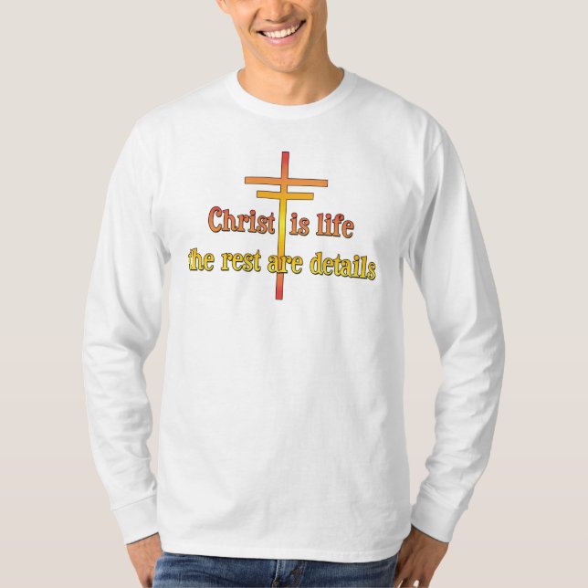 Christus ist das Leben T-Shirt (Vorderseite)