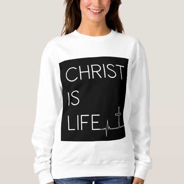 Christus ist ein Lebensläufer und ein Frauenkreuz Sweatshirt (Vorderseite)