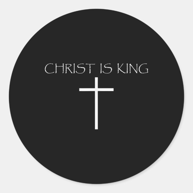 Christus ist König Christlicher Glaube Kirche ist  Runder Aufkleber (Vorderseite)