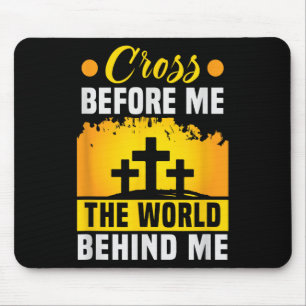 Christus kreuzen vor mir die Welt hinter mir Chris Mousepad