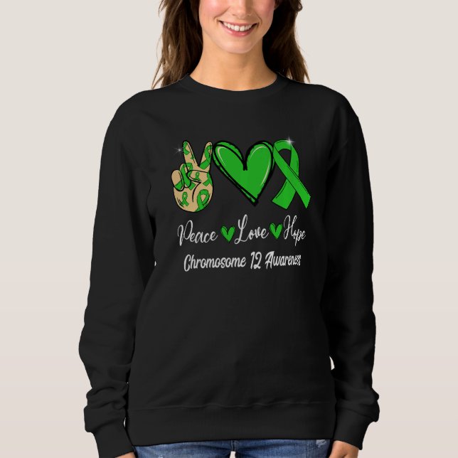 Chromosom 12 Awareness Peace Liebe Hope Green Ribb Sweatshirt (Vorderseite)