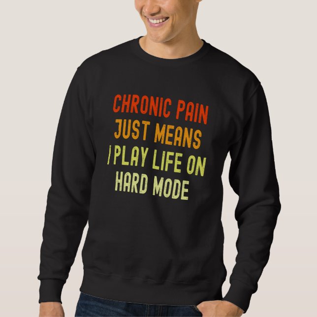 Chronic Pain Invisible Illness & Back Pain Sweatshirt (Vorderseite)