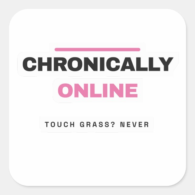 Chronically Online Funny Internet Sticker (Vorderseite)