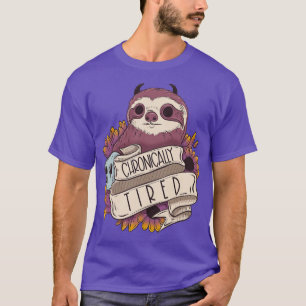 Chronisch müde Faulheit T-Shirt