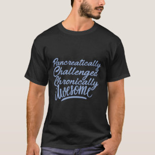 Chronisch Phantastischer Funn, pankreatisch angefo T-Shirt