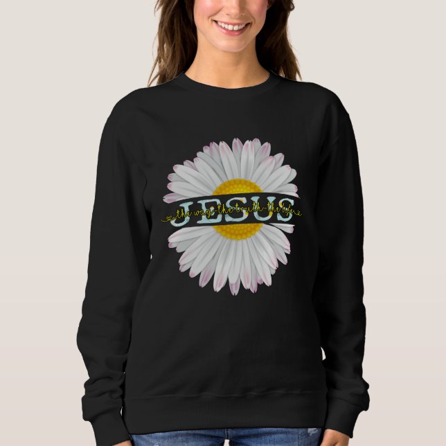 Chrysanthemum The Way The Truth The Life Chrysanth Sweatshirt (Vorderseite)