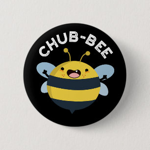 Chub-bee Funny Chubby Bee Pun Dark BG Button