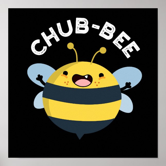 Chub-bee Funny Chubby Bee Pun Dark BG Poster (Vorne)
