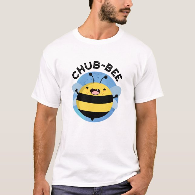 Chub-Bee Funny Chubby Bee Pun T-Shirt (Vorderseite)