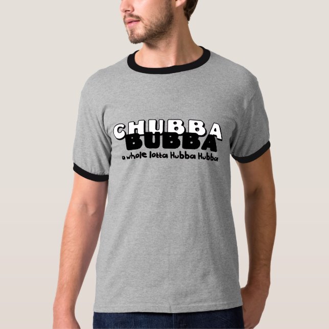 Chubba Bubba T-Shirt (Vorderseite)