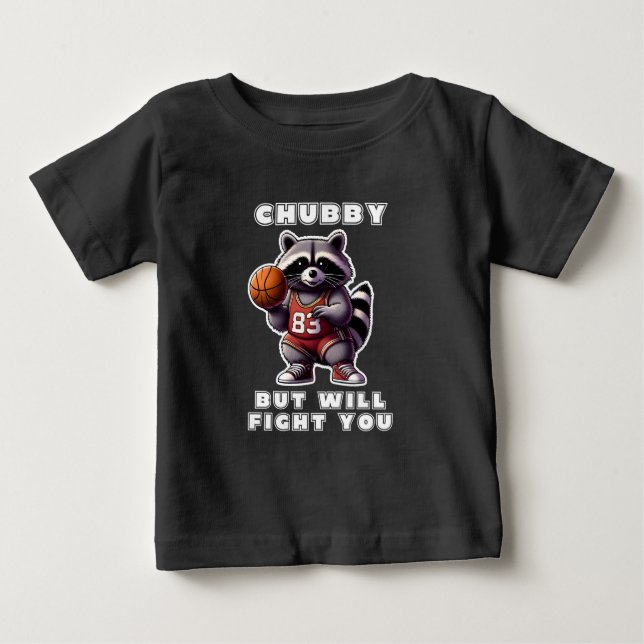 Chubby, aber wird Sie kämpfen Funny Racoon Basketb Baby T-shirt (Vorderseite)