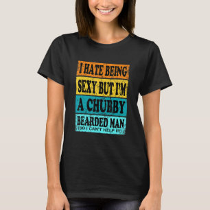 Chubby Bearded Man Bear for Men T-Shirt