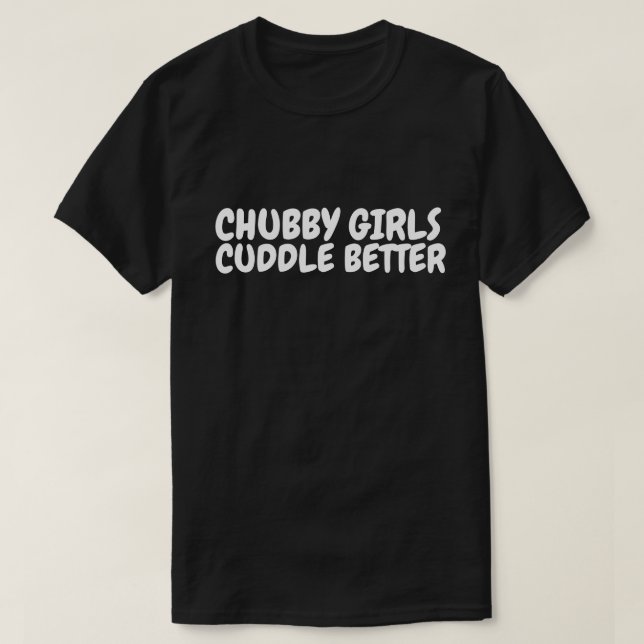 CHUBBY-MÄDCHEN BESSER SCHNELL, Plus Größe T - Shir T-Shirt (Design vorne)