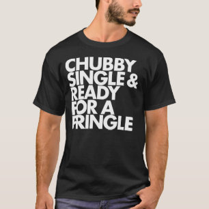 Chubby Single u. bereiten für ein Pringle T-Shirt