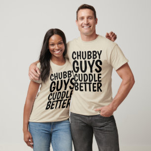 CHUBBY TYP CUDDLE BESTER Funny Men's T - Shirt