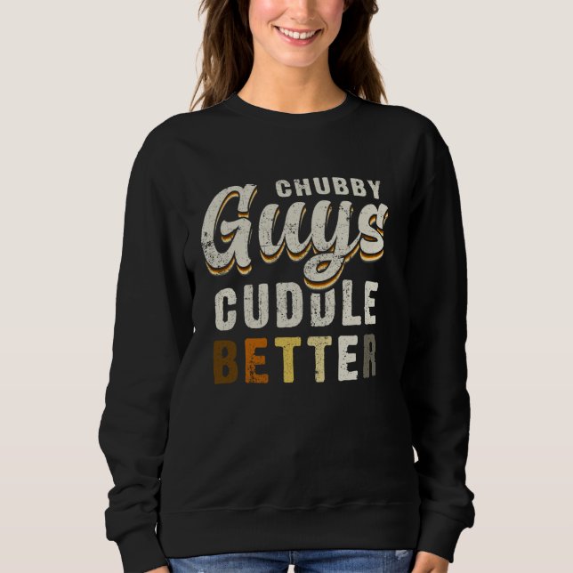 Chubby Typ Cuddle Better Funny Gay Bär Prix Sweatshirt (Vorderseite)