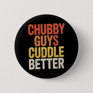Chubby Typ Cuddle Better Gay Bär LGBTQ Prix Button