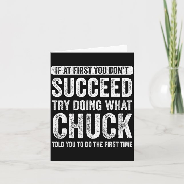 Chuck If At First You Don't Succeed Try Doing What Karte (Vorderseite)