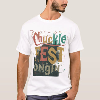 Chuckle Fest läuft T-Shirt