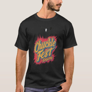 Chuckle Fest läuft T-Shirt