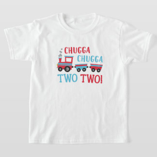 Chugga Chugga Two Two Two Two 2. Shirt