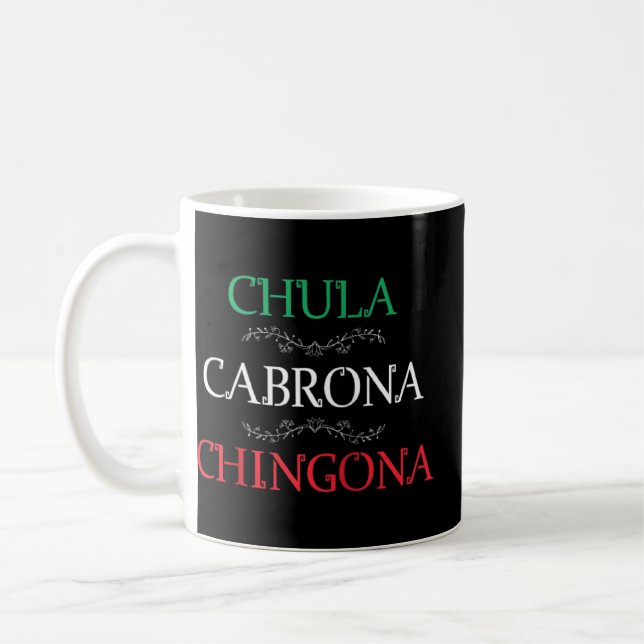 Chula Cabrona Chingona Shirt Mexikanische Frau Muj Kaffeetasse (Links)