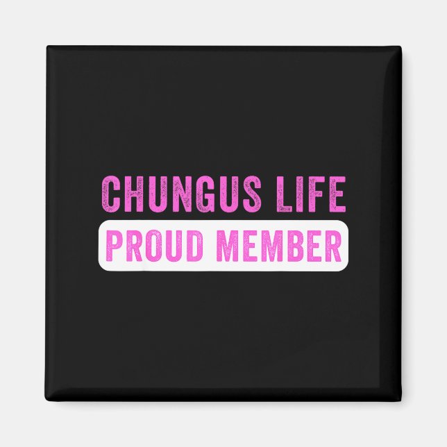 Chungus Life Proud Member Funny Dark Humor Meme Sa Magnet (Vorne)