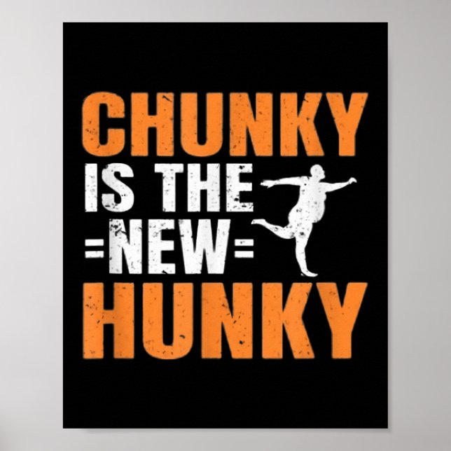 Chunky Is The New Hunky Men Women Gift Funny Quote Poster (Vorne)