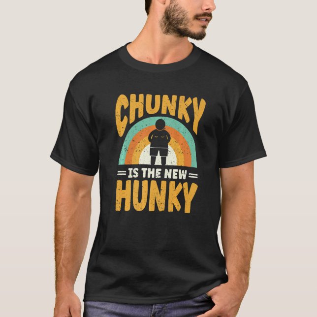 Chunky ist der neue Hunky T-Shirt (Vorderseite)