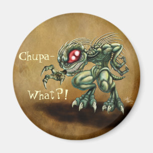 Chupa-Was? Magnet