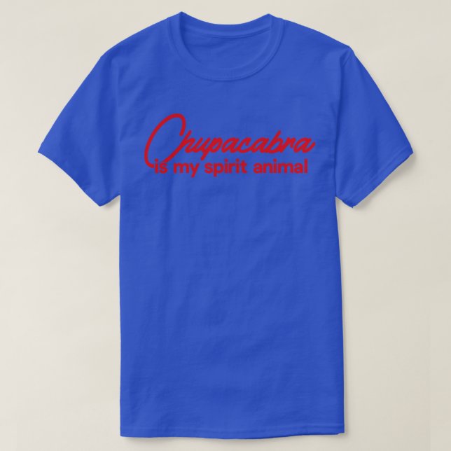 Chupacabra ist mein Geist T-Shirt (Design vorne)