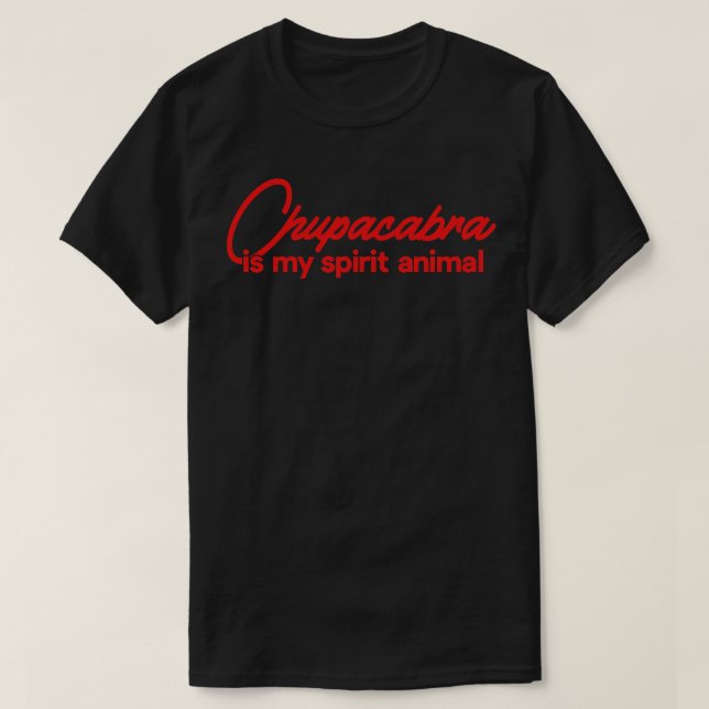 Chupacabra ist mein Geist T-Shirt (Design vorne)