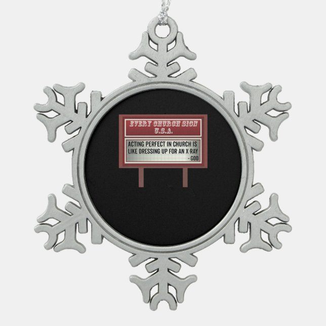 Church Relboard Signs Christlich Joke Schauspiel Schneeflocken Zinn-Ornament (Vorderseite)