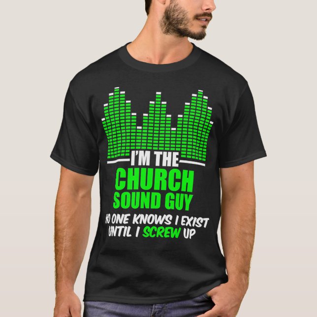 Church Sound Typ kennt Audio Tech Engineer T-Shirt (Vorderseite)