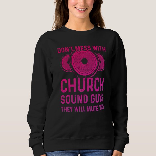 Church Sound Typ Mute You Audio Tech Engineer 2 Sweatshirt (Vorderseite)