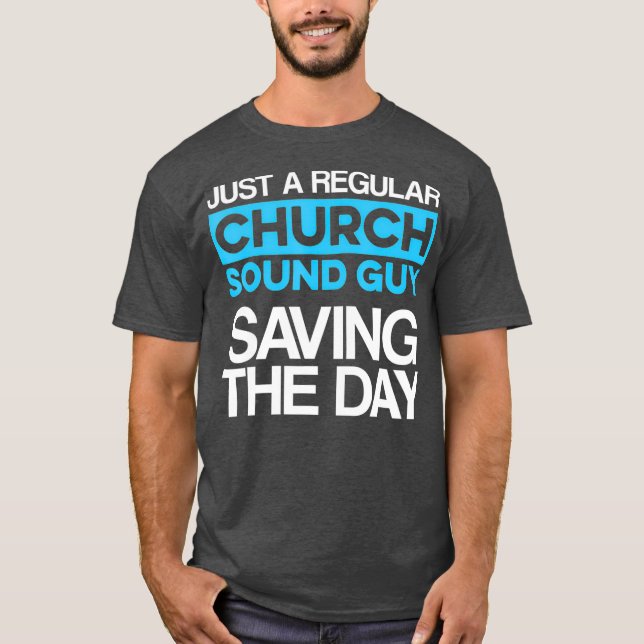 Church Sound Typ Rettete Audio Tech Engineer T-Shirt (Vorderseite)