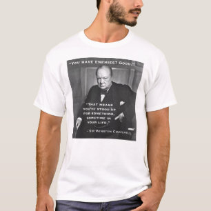 Churchill-Feinde-Zitat-T-Shirt T-Shirt
