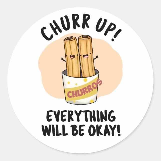 Churr up alles wird okay lustige Churros Pub Runder Aufkleber (Vorderseite)