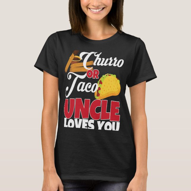 Churro oder Taco Onkel Lieben Sie mexikanische Gen T-Shirt (Vorderseite)