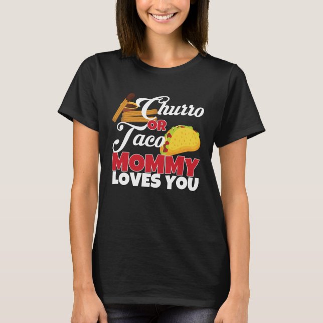 Churro or Taco Mommy Loves You Mexican Gender Reve T-Shirt (Vorderseite)