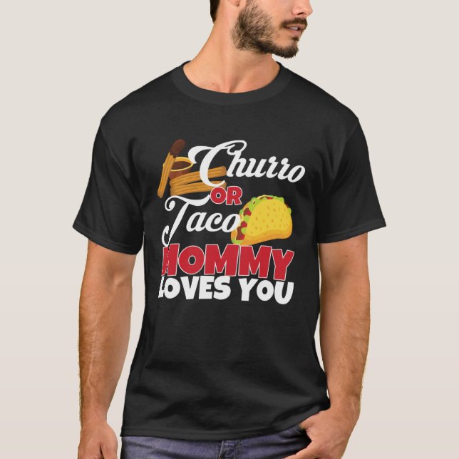 Churro or Taco Mommy Loves You Mexican Gender Reve T-Shirt (Vorderseite)
