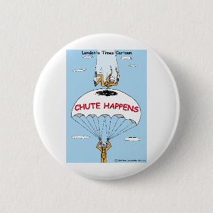 Chute Happens Funny Gifts & Sammlerstücke Button