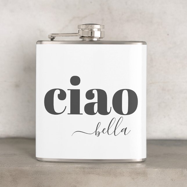 Ciao Bella Hello Beautiful Modern Typografy Flachmann (Available in 2 sizes: 6 oz. and 8 oz.)