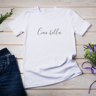 Ciao bella | Hi schön T-Shirt