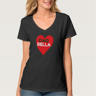 Ciao Bella Italia Italien Hallo Liebe Er T-Shirt